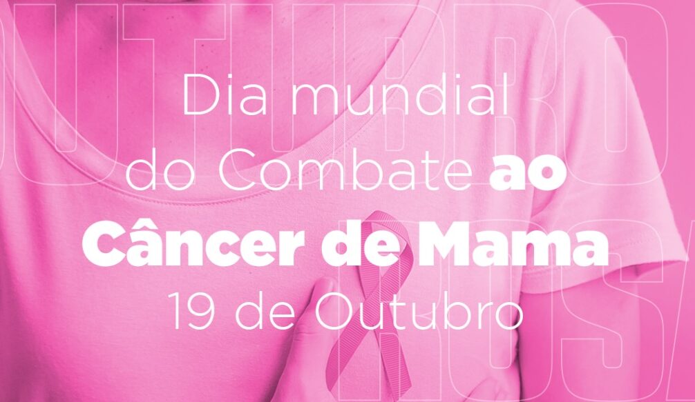 19 de Outubro – Dia Mundial de Combate ao Câncer de Mama