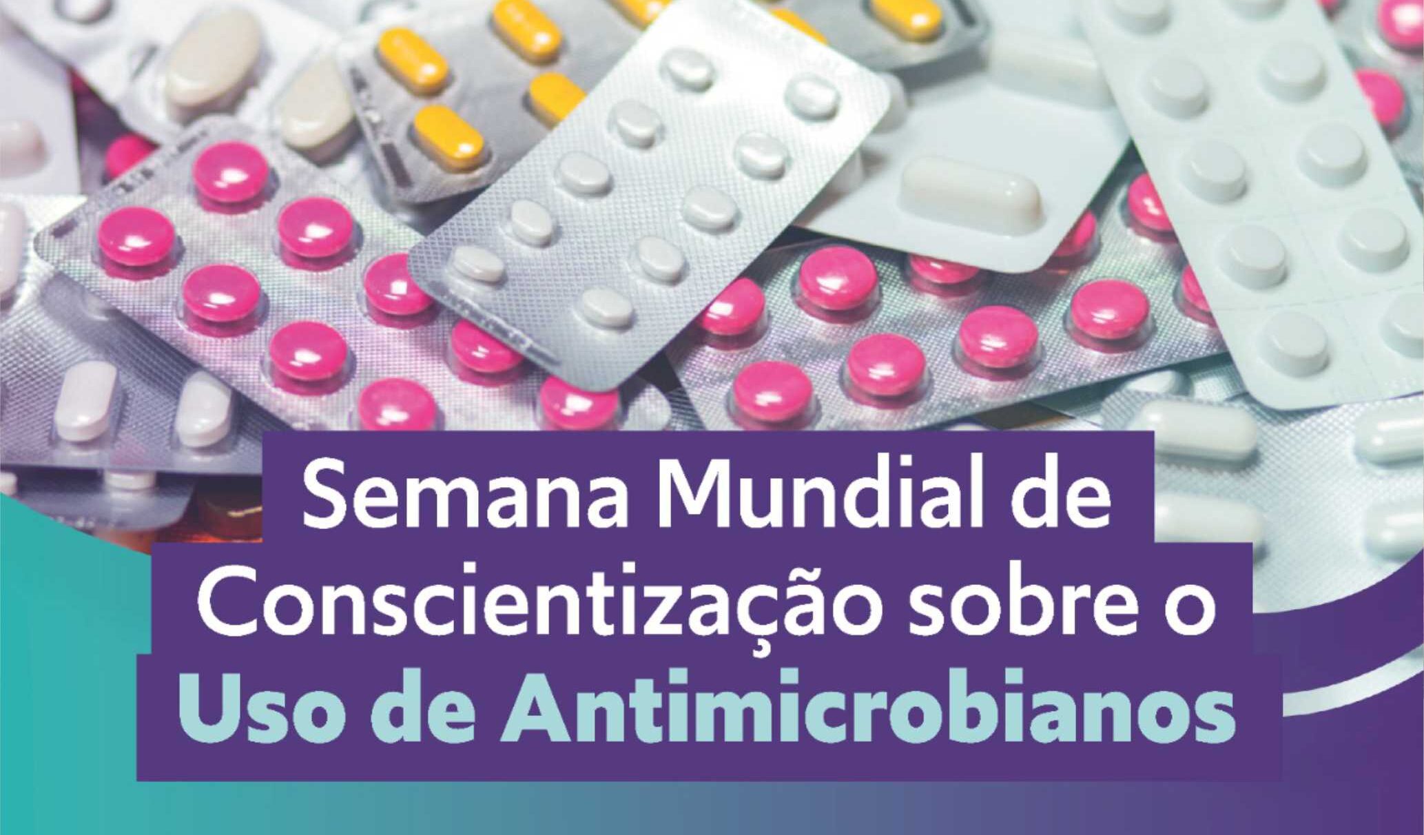 Semana Mundial De Conscientização Sobre O Uso De Antibióticos