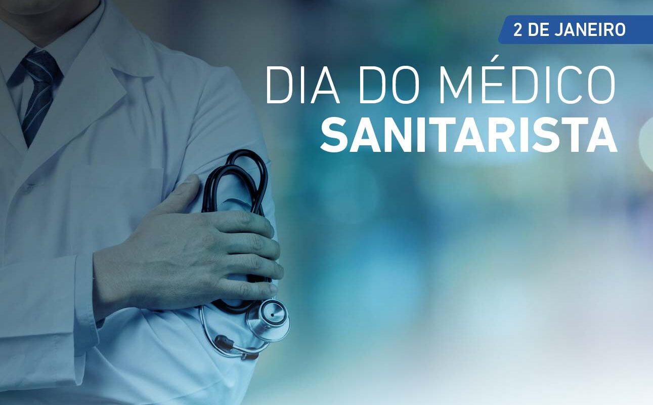 2 de Janeiro – Dia do Médico Sanitarista