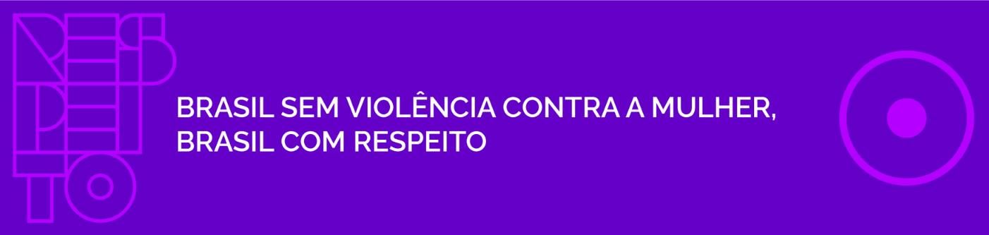 Agosto Lilás – Campanha de Conscientização Pelo Fim da Violência Contra a Mulher