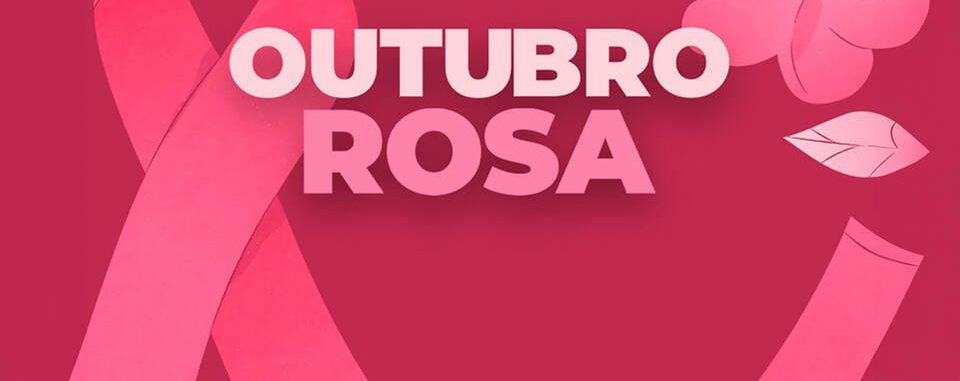 Outubro Rosa – Mês de Conscientização Sobre o Câncer de Mama